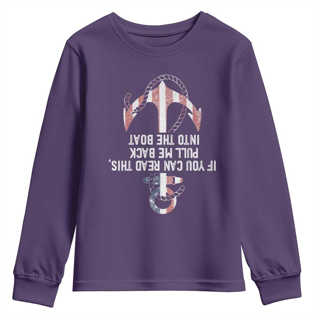 Funny Boating Captain Youth Sweatshirt If You Can Read This Pull Me Back Into The Boat TS11 Purple Print Your Wear
