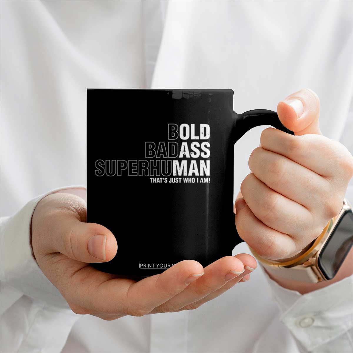 Funny Bold Badass Superhuman Coffee Mug Sarcastic Old Man Fathers Day TS11 Print Your Wear