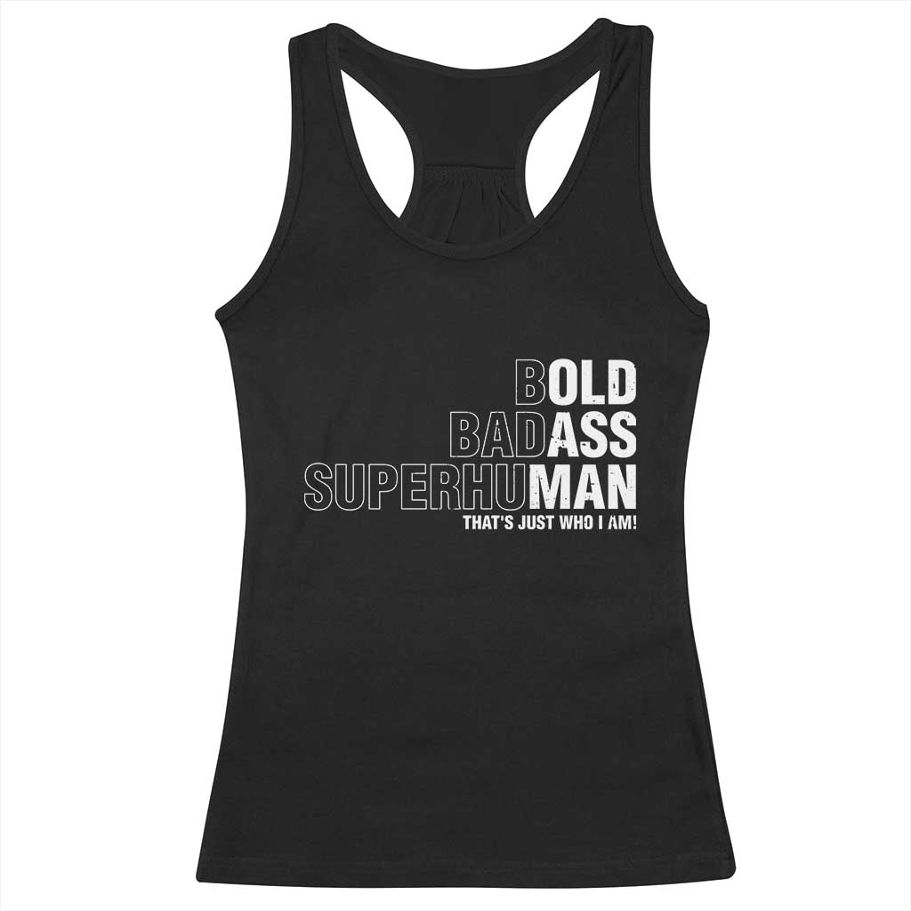 Funny Bold Badass Superhuman Racerback Tank Top Sarcastic Old Man Father's Day TS11 Black Print Your Wear