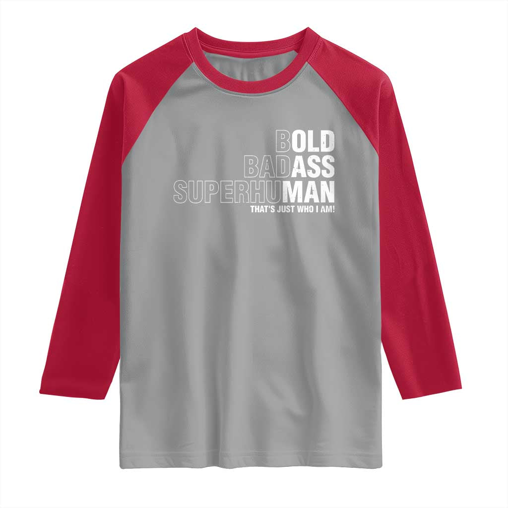 Funny Bold Badass Superhuman Raglan Shirt Sarcastic Old Man Father's Day TS11 Sport Gray Red Print Your Wear