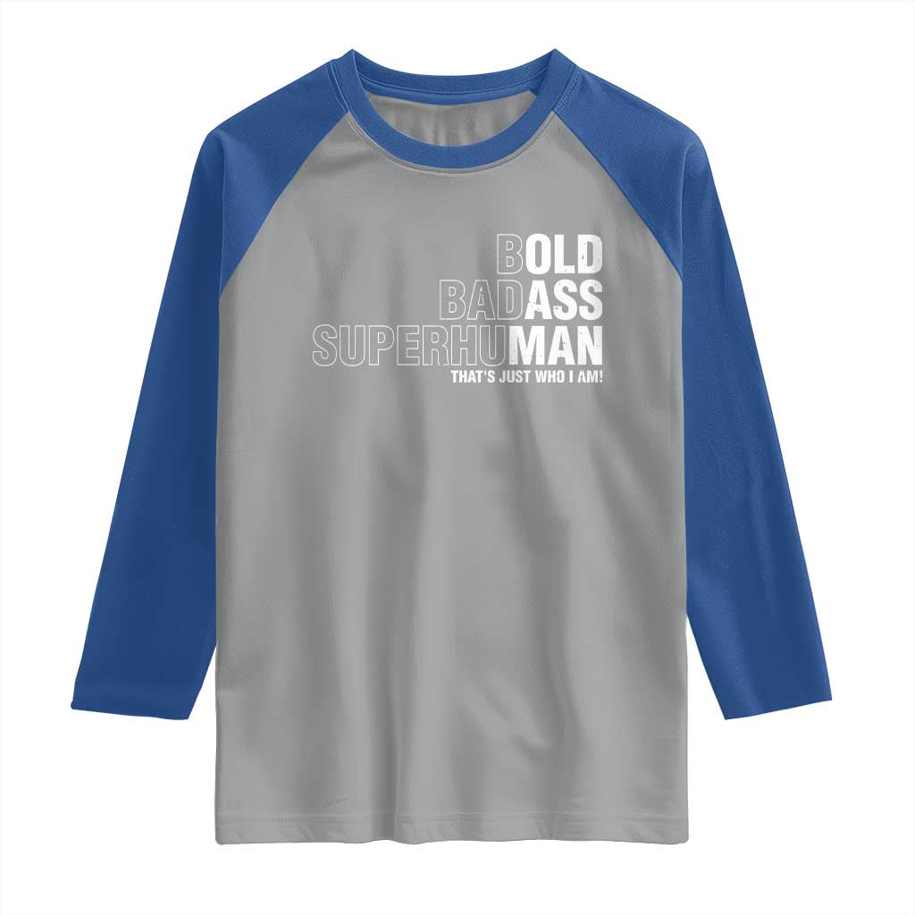 Funny Bold Badass Superhuman Raglan Shirt Sarcastic Old Man Father's Day TS11 Sport Gray Royal Print Your Wear