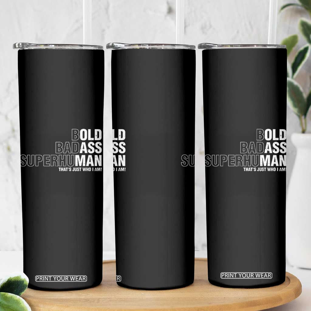 Funny Bold Badass Superhuman Skinny Tumbler Sarcastic Old Man Fathers Day TS11 Print Your Wear