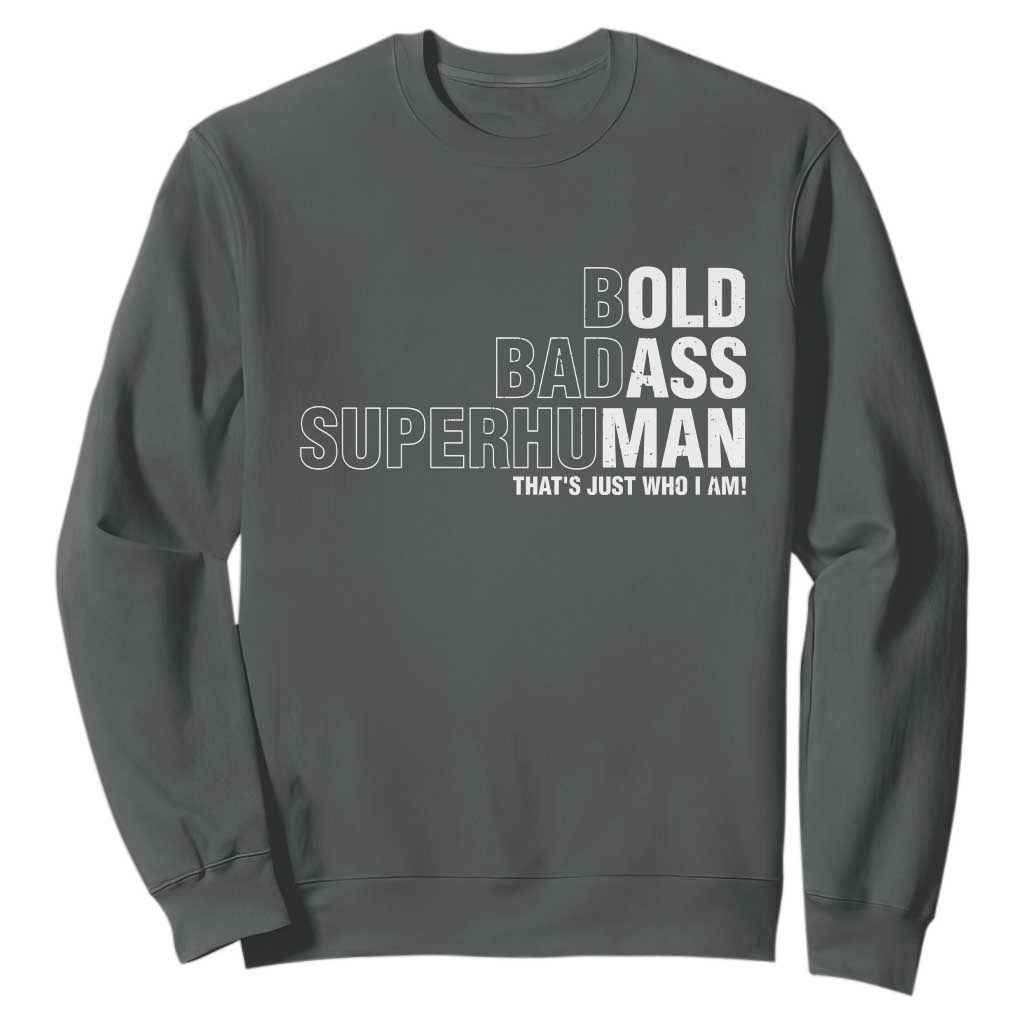Funny Bold Badass Superhuman Sweatshirt Sarcastic Old Man Fathers Day TS11 Dark Heather Print Your Wear