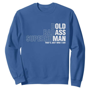 Funny Bold Badass Superhuman Sweatshirt Sarcastic Old Man Fathers Day TS11 Royal Blue Print Your Wear
