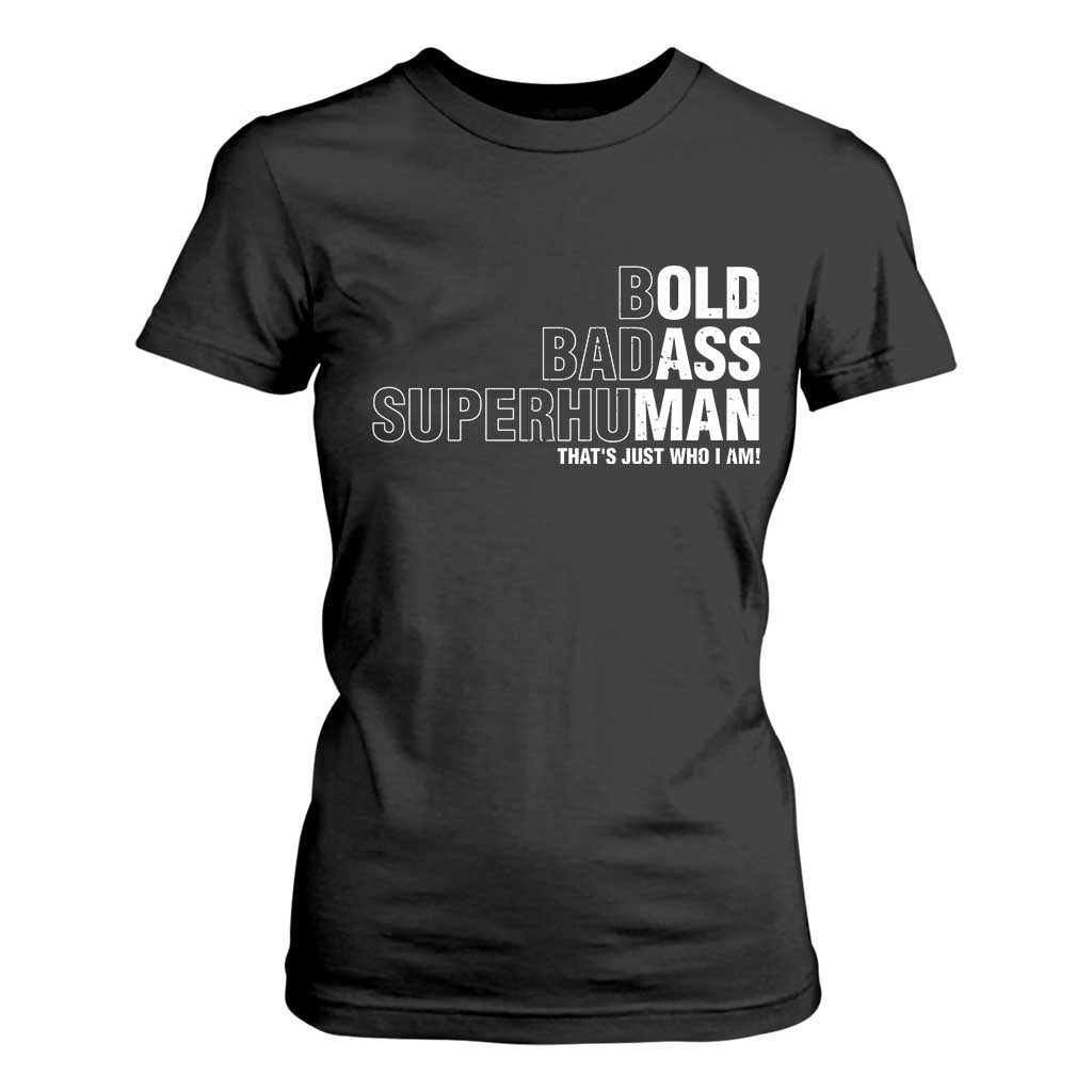 Funny Bold Badass Superhuman T Shirt For Women Sarcastic Old Man Fathers Day TS11 Black Print Your Wear