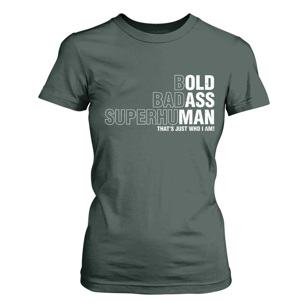 Funny Bold Badass Superhuman T Shirt For Women Sarcastic Old Man Fathers Day TS11 Dark Forest Green Print Your Wear