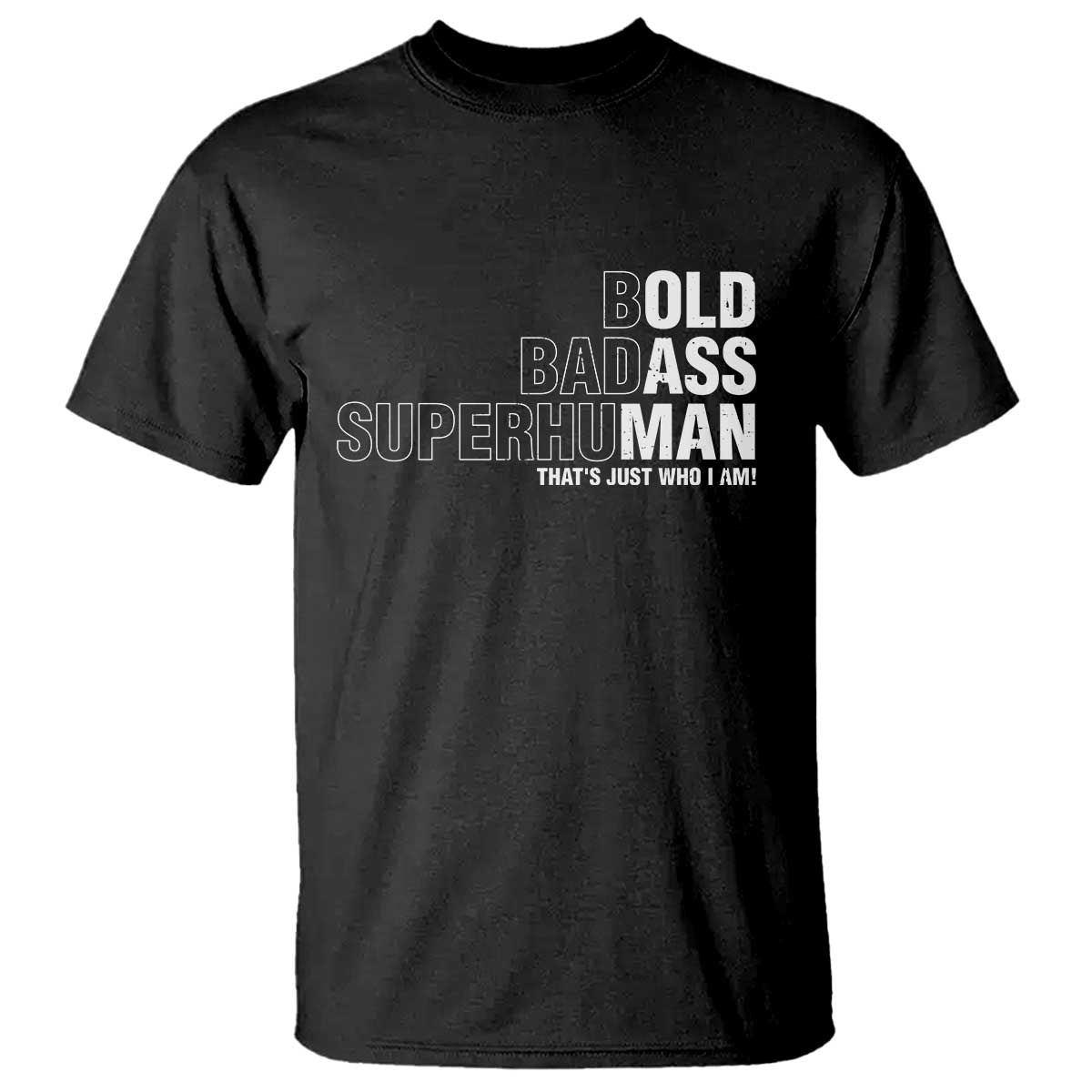 Funny Bold Badass Superhuman T Shirt Sarcastic Old Man Fathers Day TS11 Black Print Your Wear