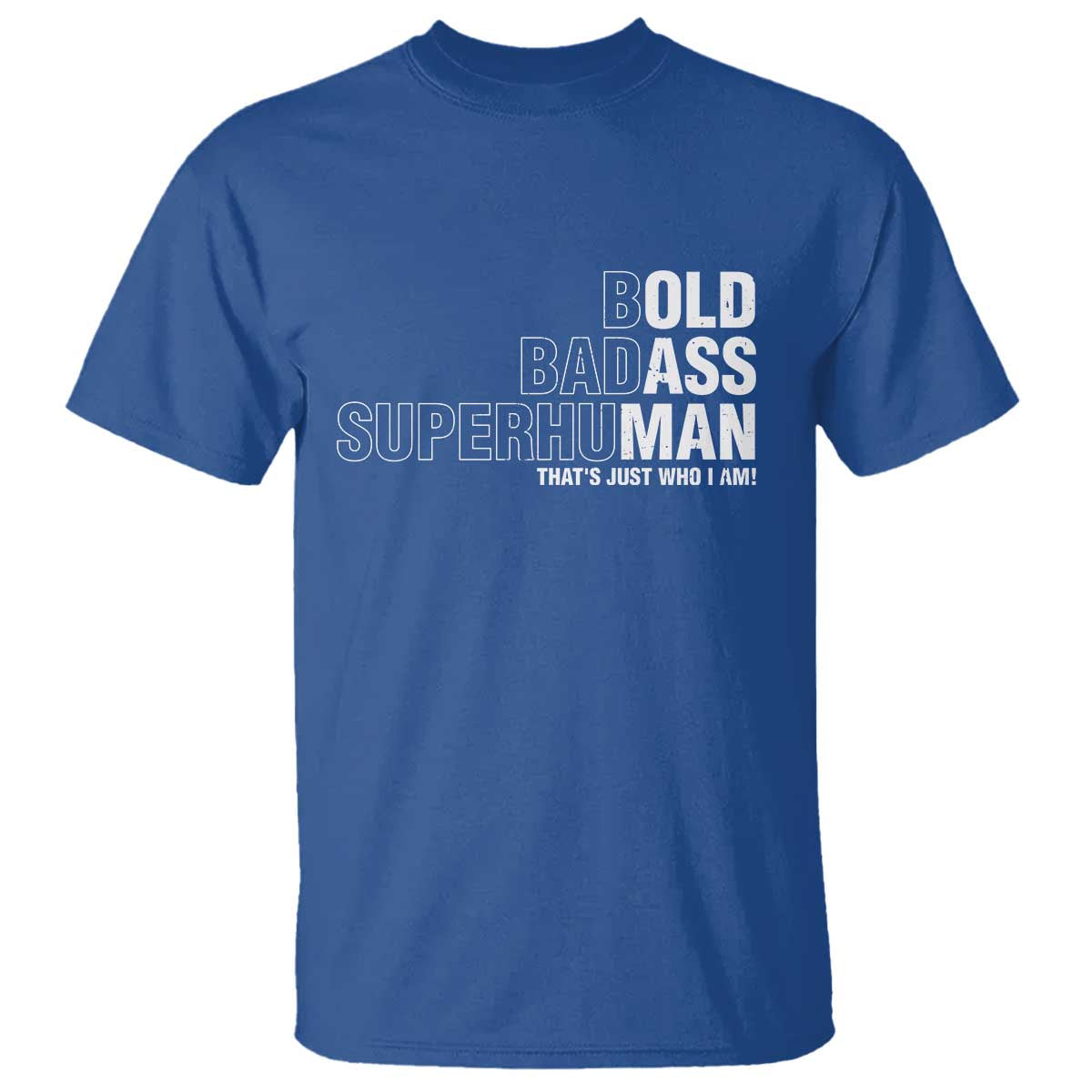 Funny Bold Badass Superhuman T Shirt Sarcastic Old Man Fathers Day TS11 Royal Blue Print Your Wear