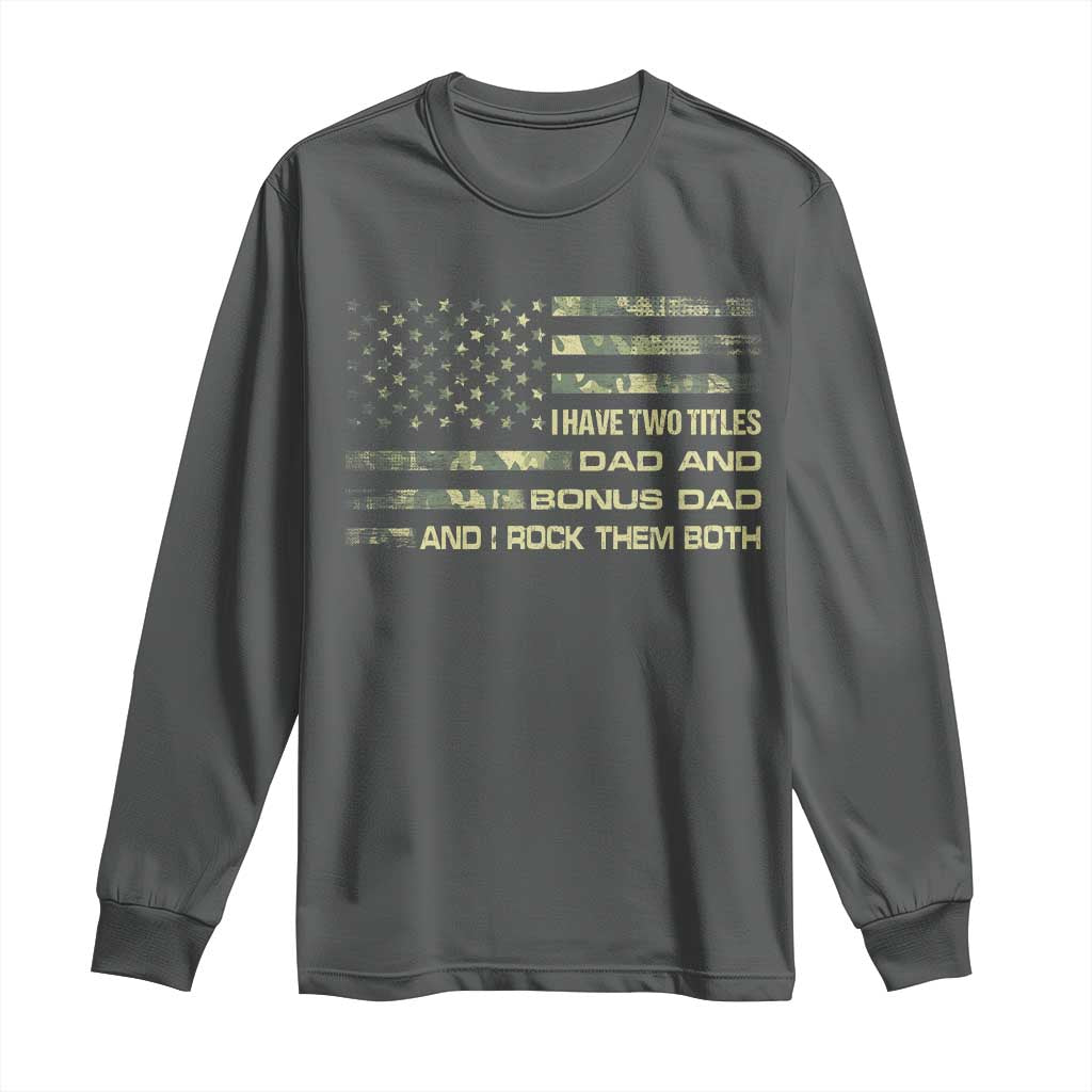 Funny Bonus Dad Long Sleeve Shirt Step Dad Camo American Flag Fathers Day TS10 Dark Heather Print Your Wear