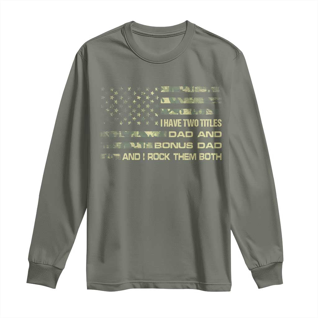 Funny Bonus Dad Long Sleeve Shirt Step Dad Camo American Flag Fathers Day TS10 Military Green Print Your Wear