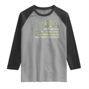 Funny Bonus Dad Raglan Shirt Step Dad Camo American Flag Fathers Day TS10 Sport Gray Black Print Your Wear