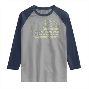Funny Bonus Dad Raglan Shirt Step Dad Camo American Flag Fathers Day TS10 Sport Gray Navy Print Your Wear