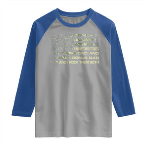 Funny Bonus Dad Raglan Shirt Step Dad Camo American Flag Fathers Day TS10 Sport Gray Royal Print Your Wear