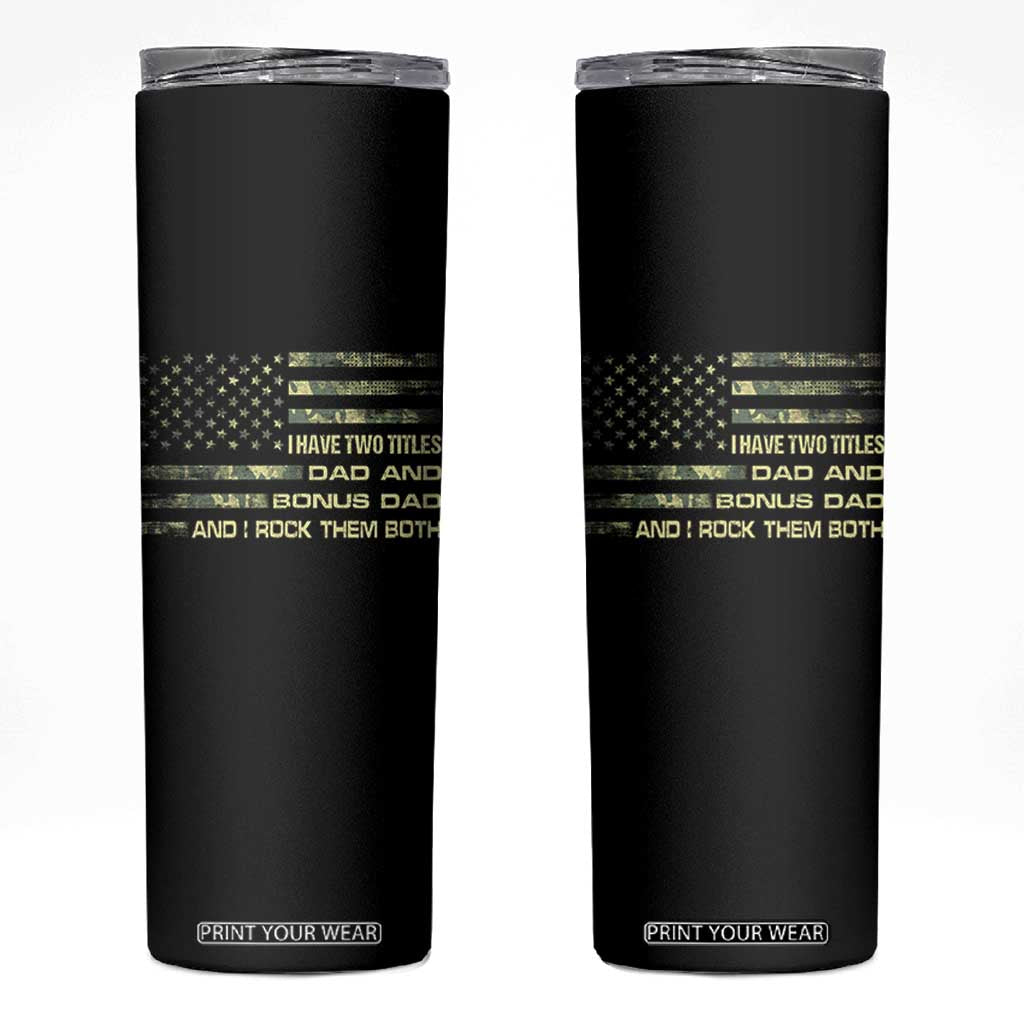 Funny Bonus Dad Skinny Tumbler Step Dad Camo American Flag Fathers Day TS10 Black Print Your Wear
