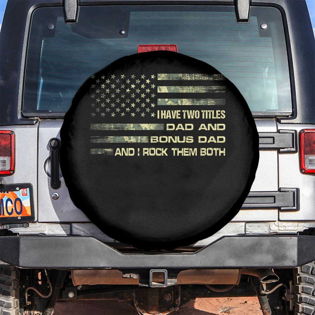 Funny Bonus Dad Spare Tire Cover Step Dad Camo American Flag Fathers Day TS10 No hole Black Print Your Wear