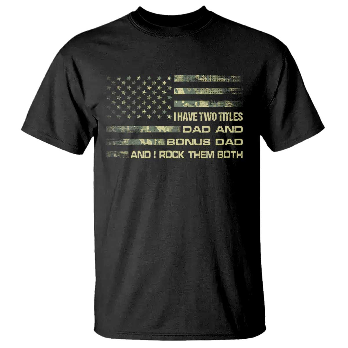 Funny Bonus Dad T Shirt Step Dad Camo American Flag Fathers Day TS10 Black Print Your Wear