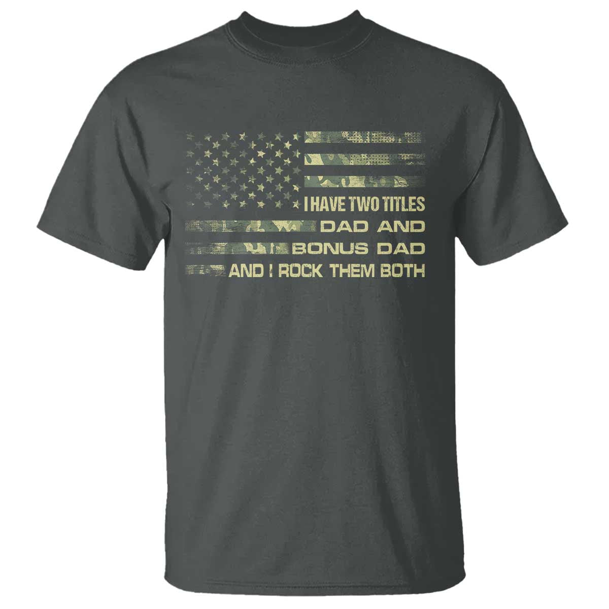 Funny Bonus Dad T Shirt Step Dad Camo American Flag Fathers Day TS10 Dark Heather Print Your Wear