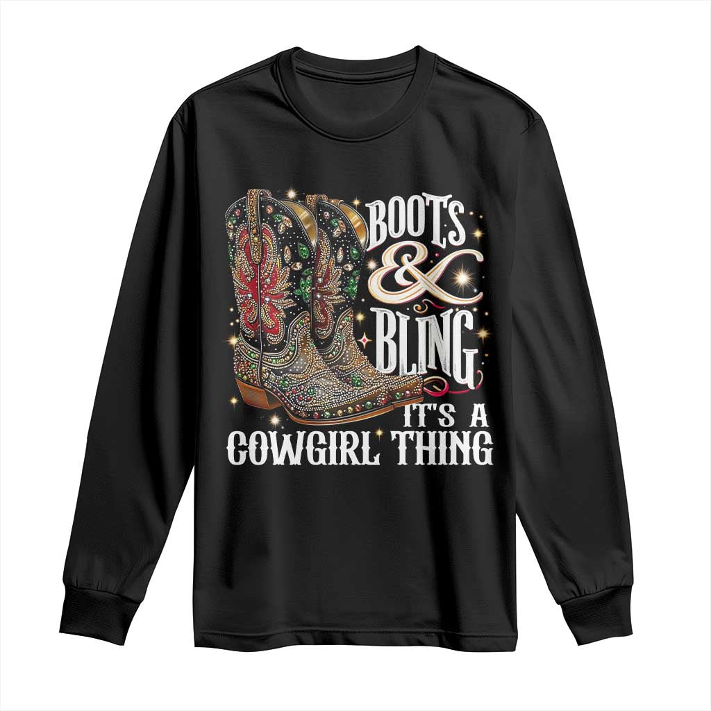 Funny Boots And Bling Its A Cowgirl Thing Long Sleeve Shirt Western Country Girl Boots TS11 Black Print Your Wear
