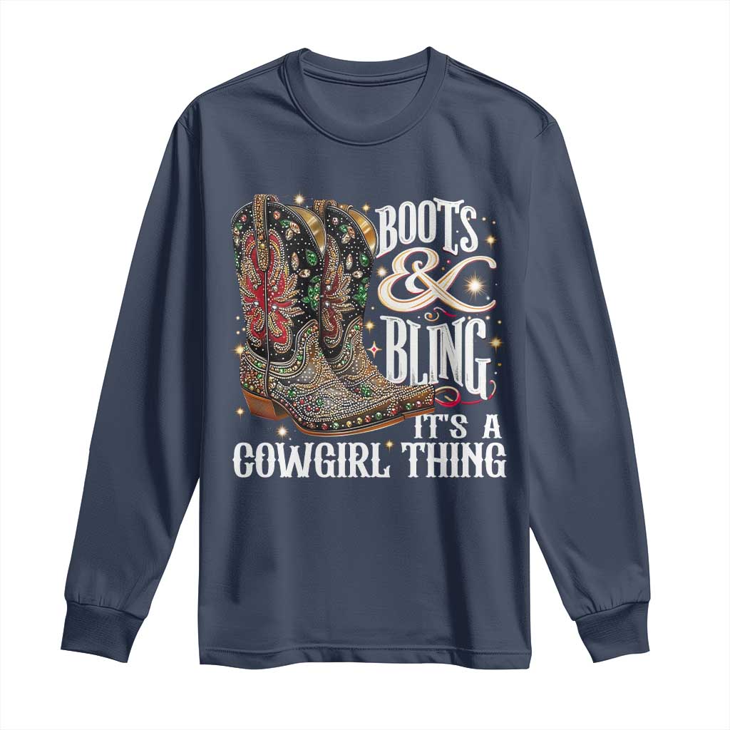Funny Boots And Bling Its A Cowgirl Thing Long Sleeve Shirt Western Country Girl Boots TS11 Navy Print Your Wear