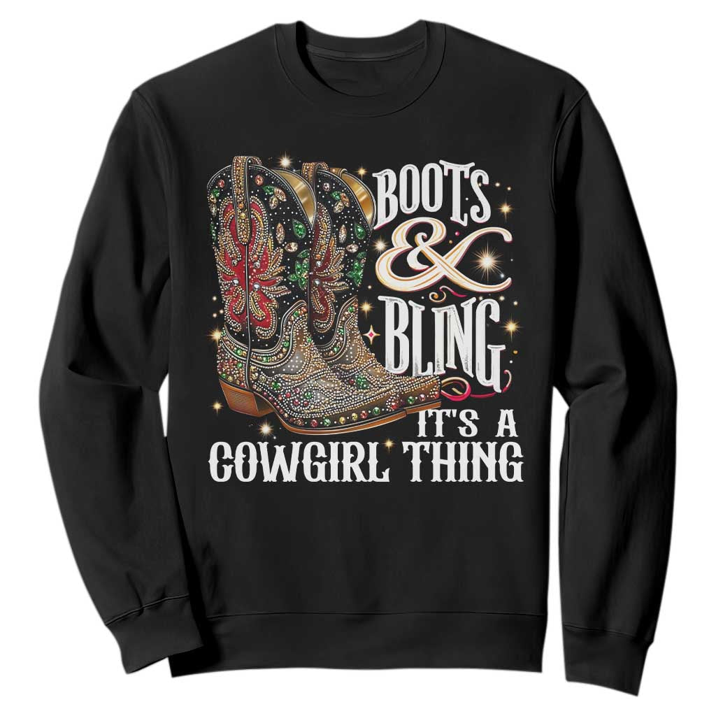Funny Boots And Bling Its A Cowgirl Thing Sweatshirt Western Country Girl Boots TS11 Black Print Your Wear