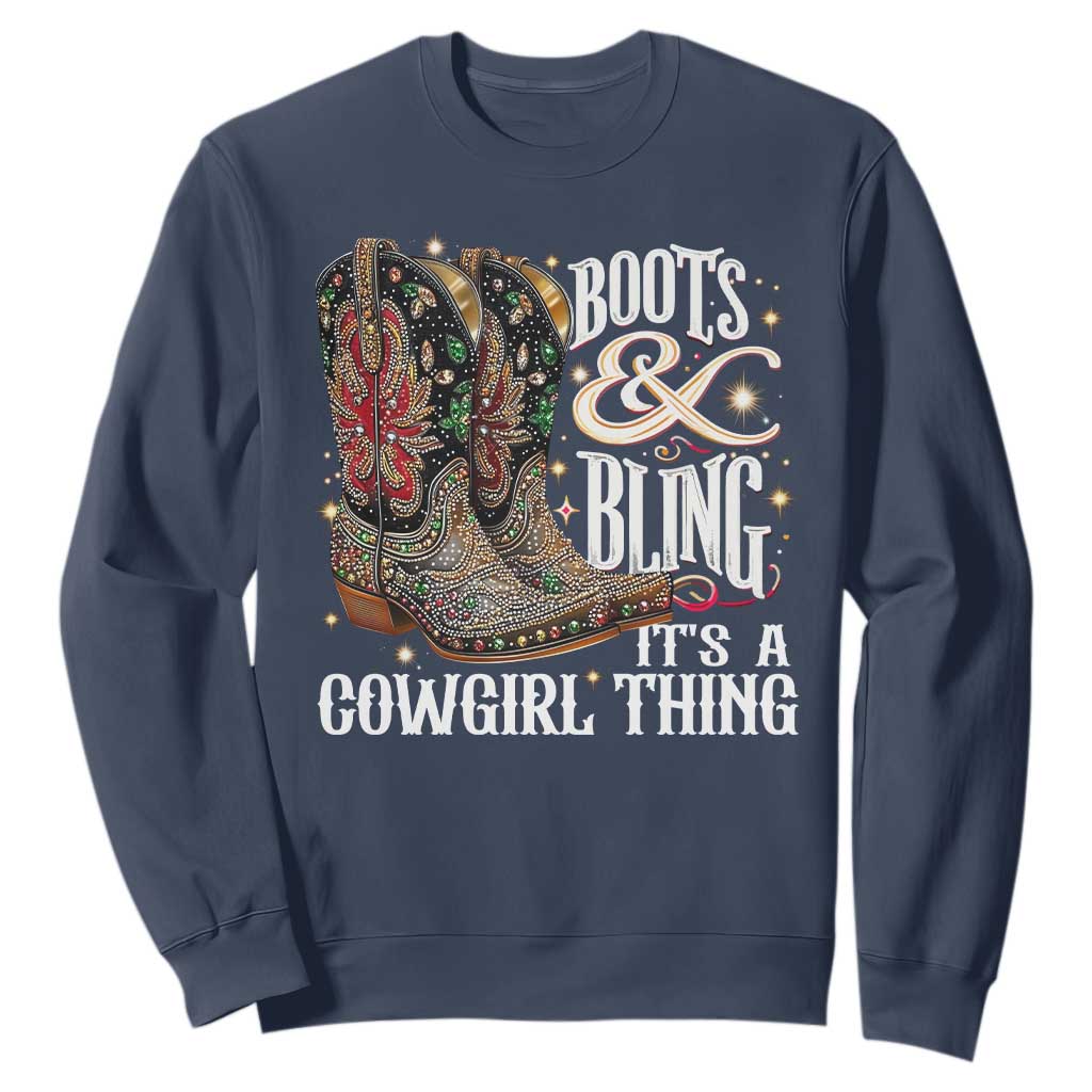 Funny Boots And Bling Its A Cowgirl Thing Sweatshirt Western Country Girl Boots TS11 Navy Print Your Wear