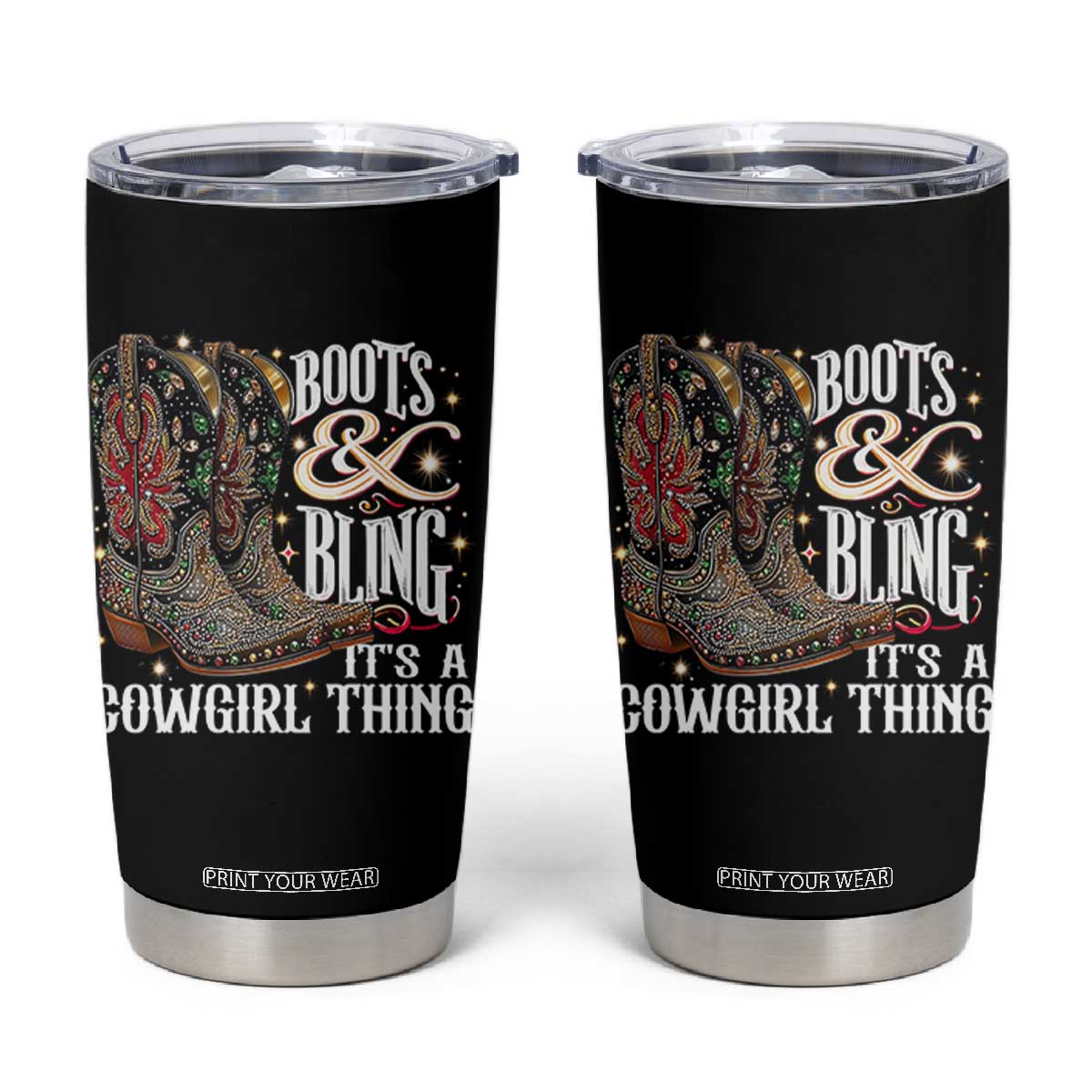 Funny Boots And Bling Its A Cowgirl Thing Tumbler Cup Western Country Girl Boots TS11 Black Print Your Wear