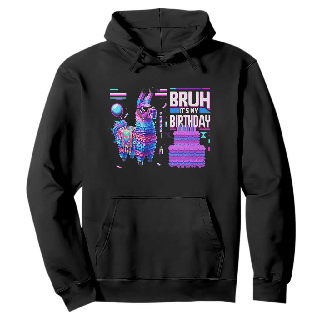 Funny Bruh It's My Birthday Hoodie Llama Pinata Gaming Bday TS11 Black Print Your Wear