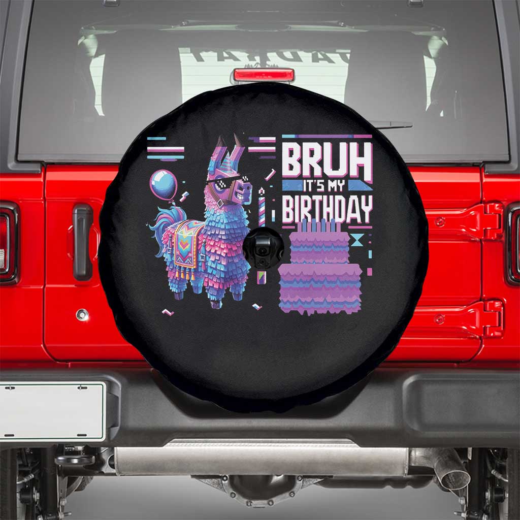 Funny Bruh It's My Birthday Spare Tire Cover Llama Pinata Gaming Bday TS11 Black Print Your Wear