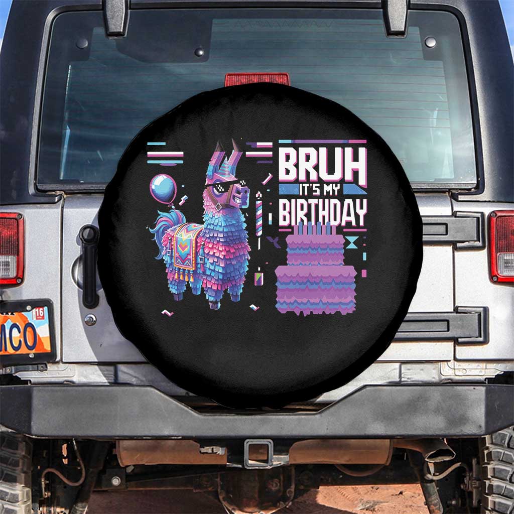Funny Bruh It's My Birthday Spare Tire Cover Llama Pinata Gaming Bday TS11 No hole Black Print Your Wear