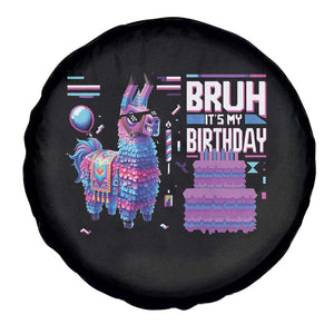 Funny Bruh It's My Birthday Spare Tire Cover Llama Pinata Gaming Bday TS11 Print Your Wear