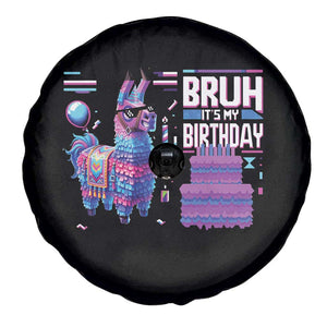Funny Bruh It's My Birthday Spare Tire Cover Llama Pinata Gaming Bday TS11 Print Your Wear