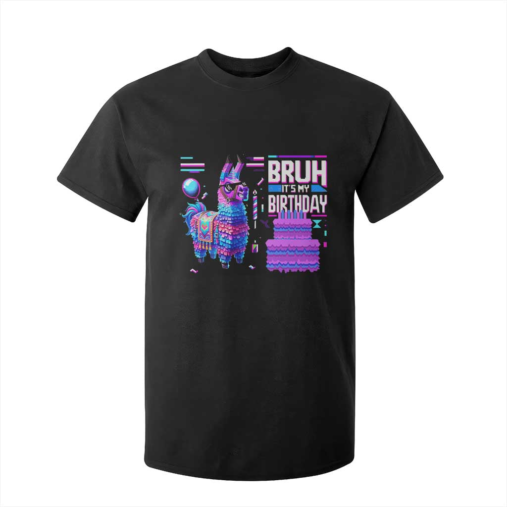 Funny Bruh It's My Birthday T Shirt For Kid Llama Pinata Gaming Bday TS11 Black Print Your Wear
