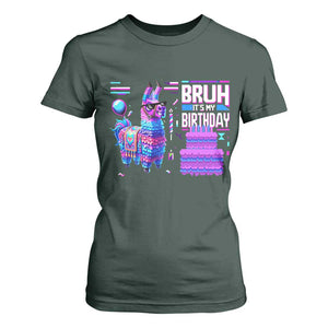 Funny Bruh It's My Birthday T Shirt For Women Llama Pinata Gaming Bday TS11 Dark Forest Green Print Your Wear
