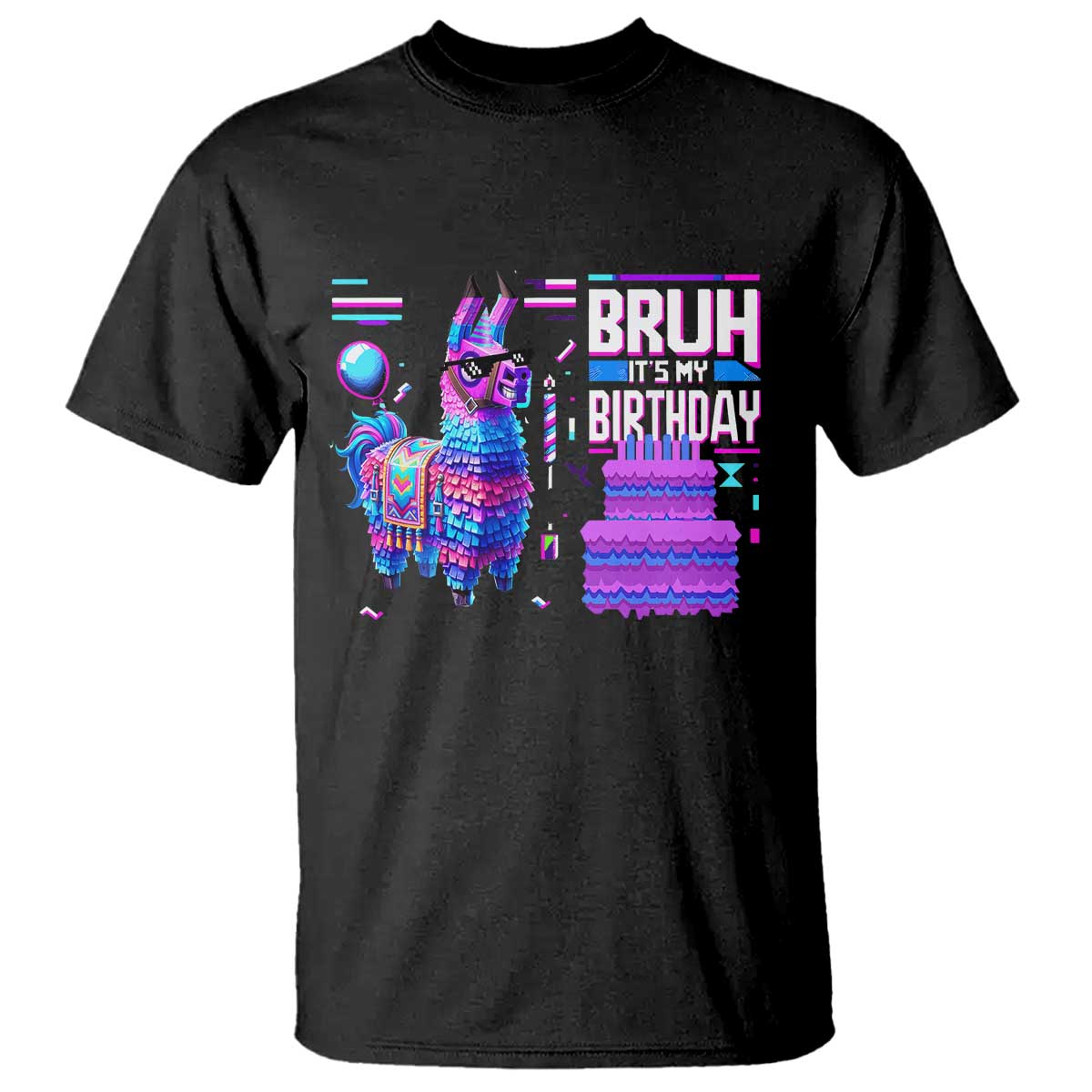 Funny Bruh It's My Birthday T Shirt Llama Pinata Gaming Bday TS11 Black Print Your Wear