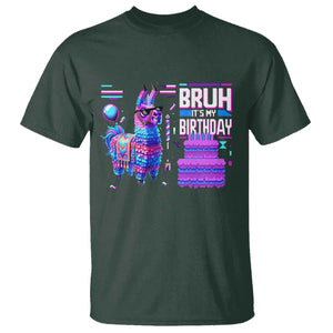 Funny Bruh It's My Birthday T Shirt Llama Pinata Gaming Bday TS11 Dark Forest Green Print Your Wear