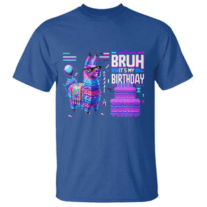 Funny Bruh It's My Birthday T Shirt Llama Pinata Gaming Bday TS11 Royal Blue Print Your Wear