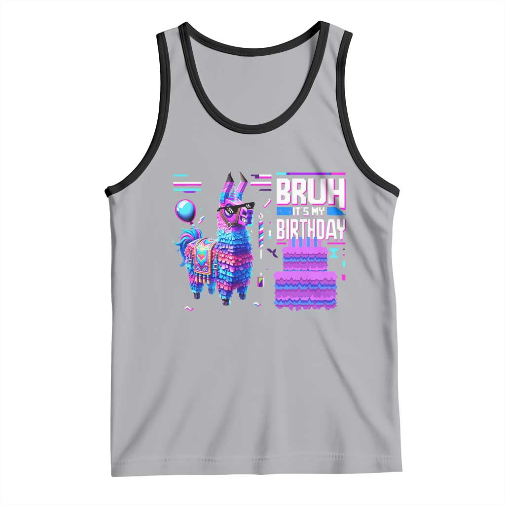 Funny Bruh It's My Birthday Tank Top Llama Pinata Gaming Bday TS11 Athletic Heather Black Print Your Wear