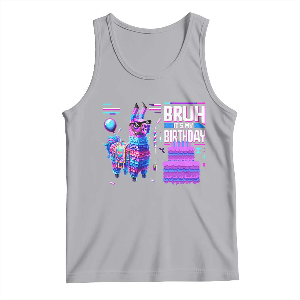 Funny Bruh It's My Birthday Tank Top Llama Pinata Gaming Bday TS11 Athletic Heather Print Your Wear