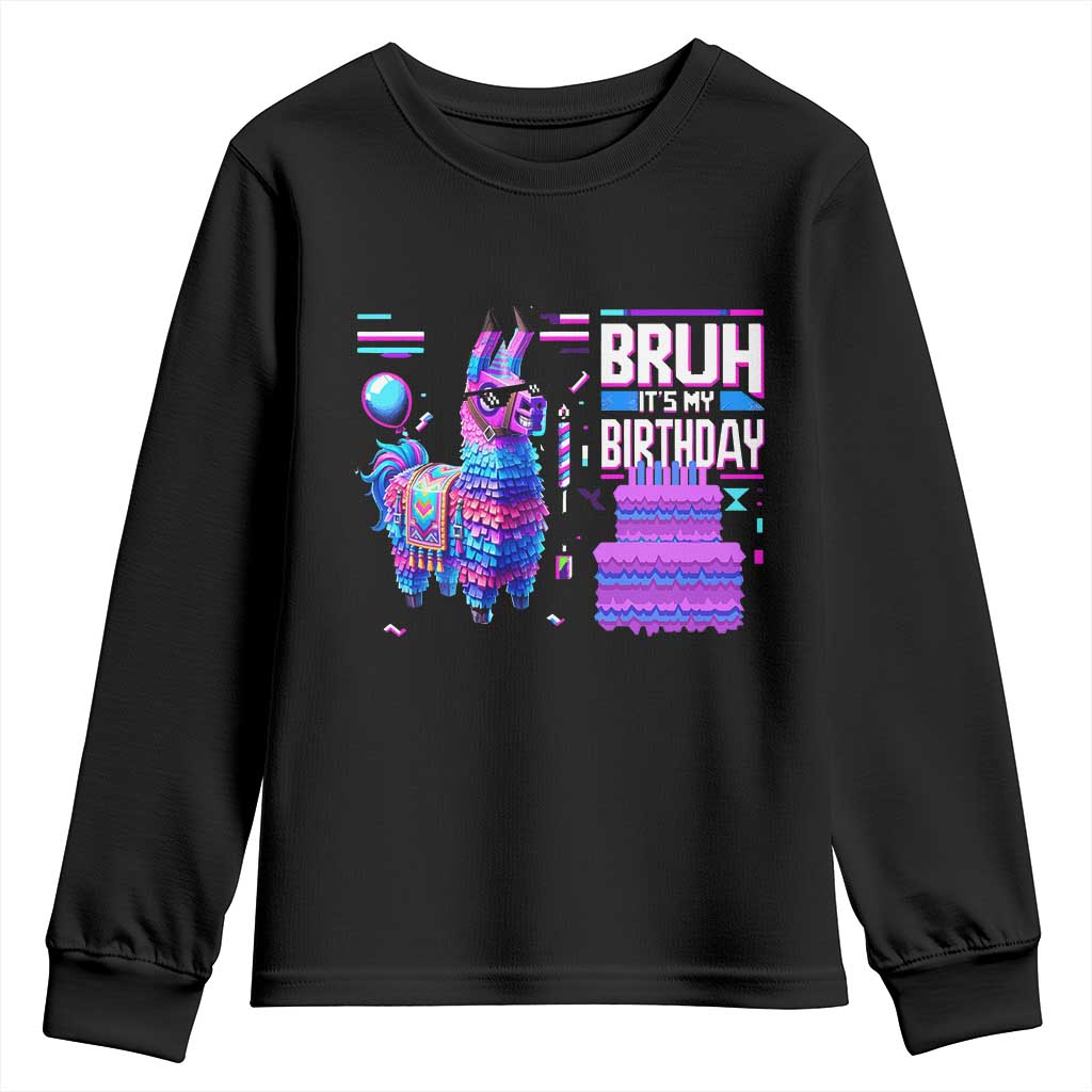 Funny Bruh It's My Birthday Youth Sweatshirt Llama Pinata Gaming Bday TS11 Black Print Your Wear