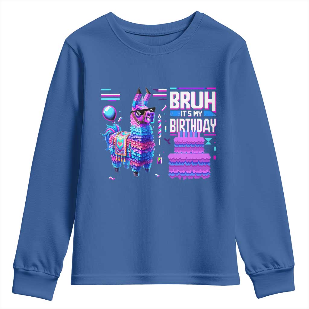Funny Bruh It's My Birthday Youth Sweatshirt Llama Pinata Gaming Bday TS11 Royal Blue Print Your Wear