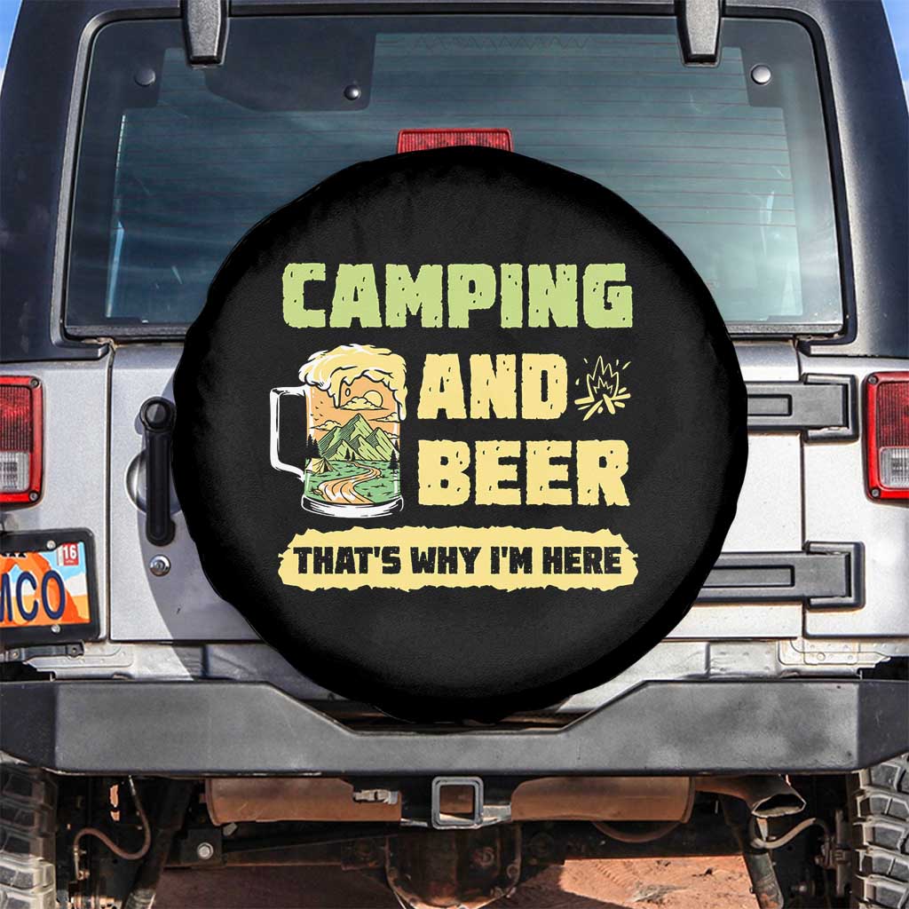 Funny Camping And Beer Spare Tire Cover That's Why I'm Here Camping Drinking Lover TS02 No hole Black Print Your Wear
