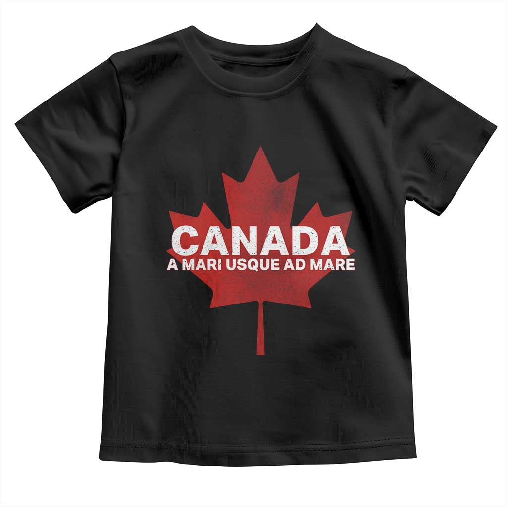 Funny Canada A Mari Usque Ad Mare Toddler T Shirt Canadian Flag Patriotic TS11 Black Print Your Wear