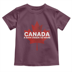 Funny Canada A Mari Usque Ad Mare Toddler T Shirt Canadian Flag Patriotic TS11 Maroon Print Your Wear