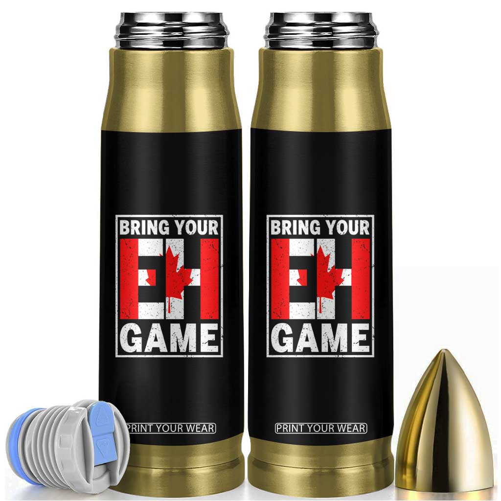 Funny Canada Pride Bring Your Eh Game Bullet Tumbler Canadian Flag TS11 Black Print Your Wear