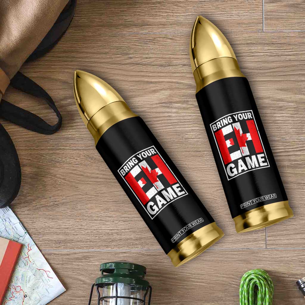 Funny Canada Pride Bring Your Eh Game Bullet Tumbler Canadian Flag TS11 Print Your Wear