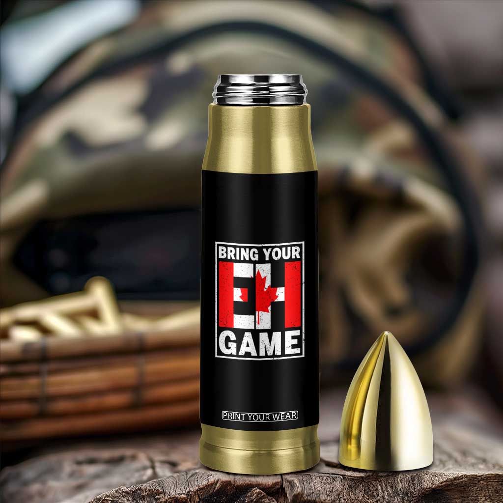 Funny Canada Pride Bring Your Eh Game Bullet Tumbler Canadian Flag TS11 Print Your Wear
