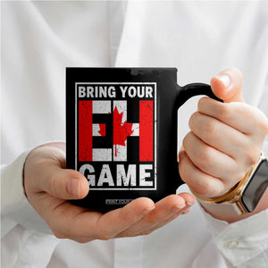 Funny Canada Pride Bring Your Eh Game Coffee Mug Canadian Flag TS11 Print Your Wear