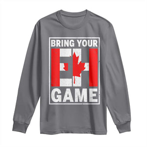 Funny Canada Pride Bring Your Eh Game Long Sleeve Shirt Canadian Flag TS11 Charcoal Print Your Wear