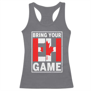 Funny Canada Pride Bring Your Eh Game Racerback Tank Top Canadian Flag TS11 Charcoal Print Your Wear