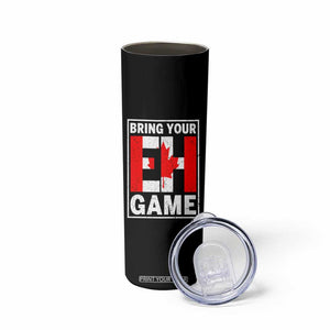 Funny Canada Pride Bring Your Eh Game Skinny Tumbler Canadian Flag TS11 Print Your Wear